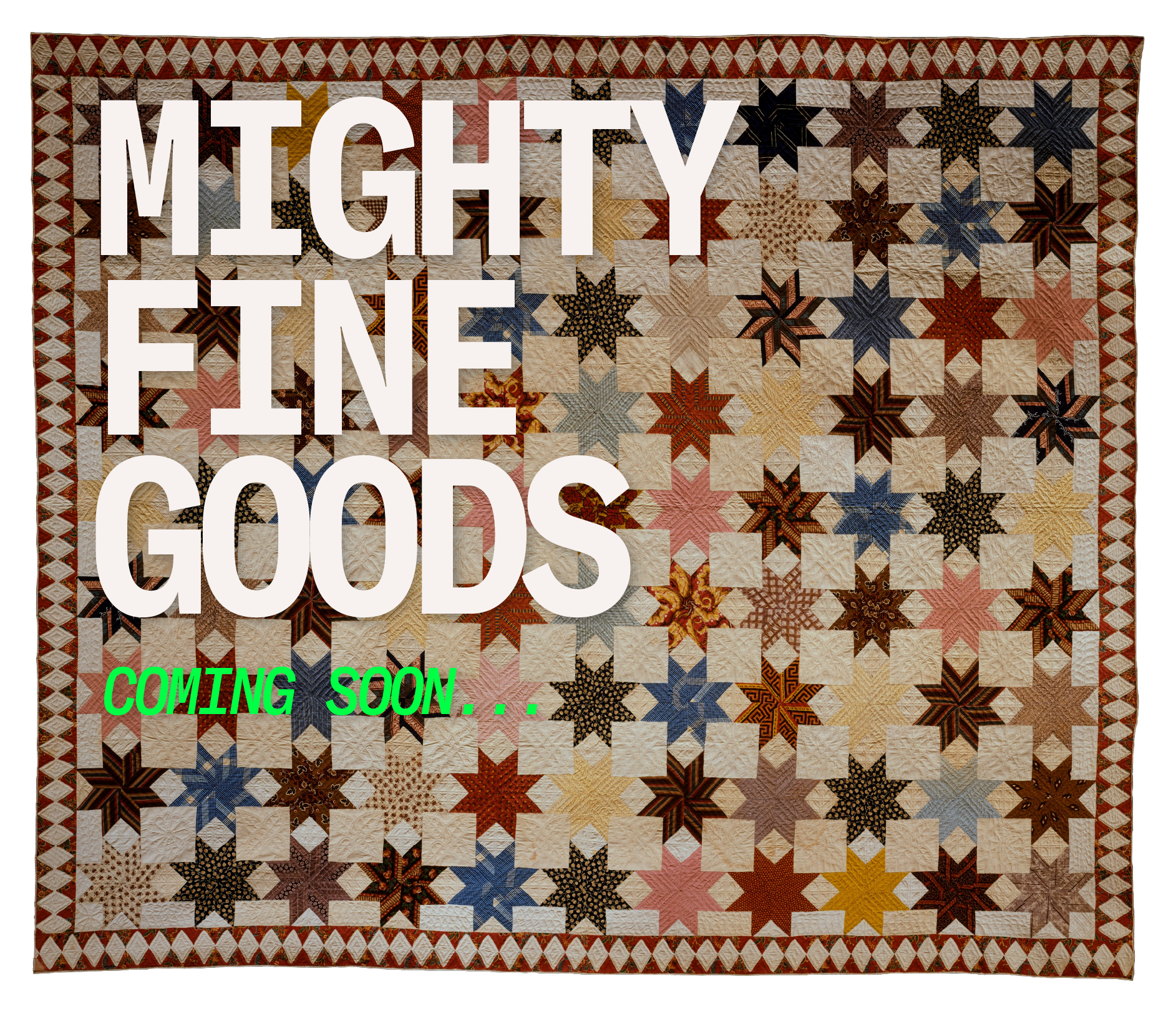 Mighty Fine Goods — coming soon